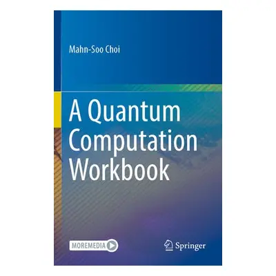 Quantum Computation Workbook - Choi, Mahn-Soo