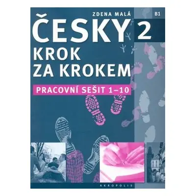 New Czech Step-by-Step 2. Workbook 1 - lessons 1-10 - Mala, Z.