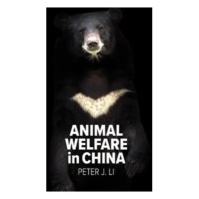 Animal Welfare in China - Li, Peter J.