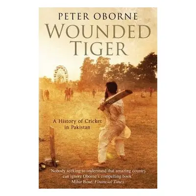 Wounded Tiger - Oborne, Peter