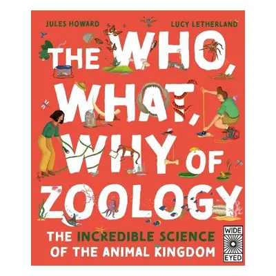 Who, What, Why of Zoology - Howard, Jules