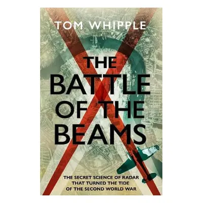 Battle of the Beams - Whipple, Tom