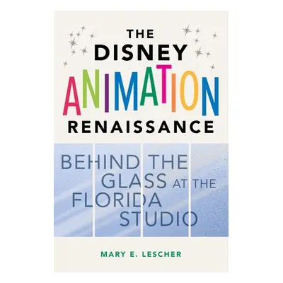 Disney Animation Renaissance - Lescher, Mary E.