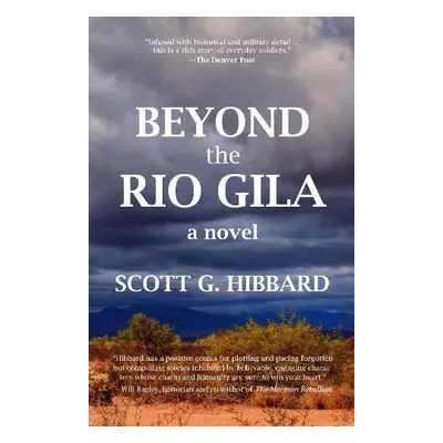 Beyond the Rio Gila - Hibbard, Scott G.