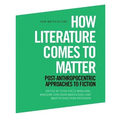 How Literature Comes to Matter