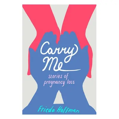 Carry Me - Hoffman, Frieda