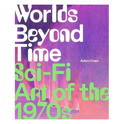 Worlds Beyond Time - Rowe, Adam