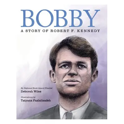 Bobby: A Story of Robert F. Kennedy