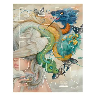 Dappled Daydreams: The Art of Camilla d'Errico - d'Errico, Camilla a d'Errico, Camilla