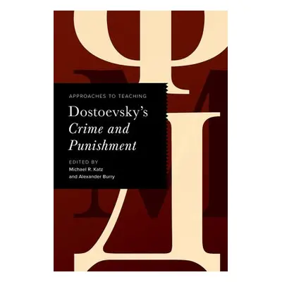 Approaches to Teaching Dostoevsky's Crime and Punishment