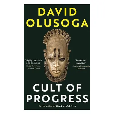 Cult of Progress - Olusoga, David