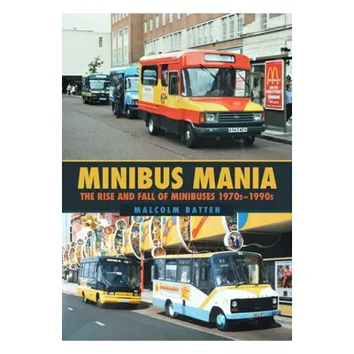 Minibus Mania - Batten, Malcolm