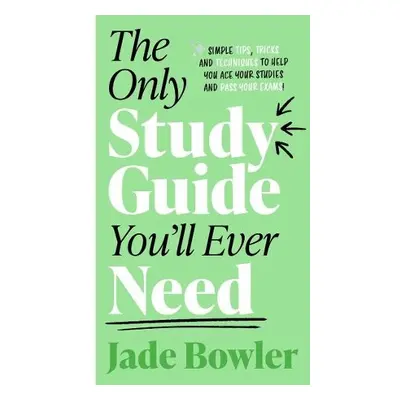 Only Study Guide You'll Ever Need - Bowler, Jade