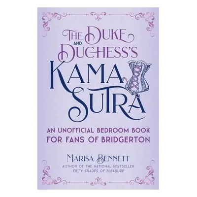 Duke and Duchess's Kama Sutra - Bennett, Marisa