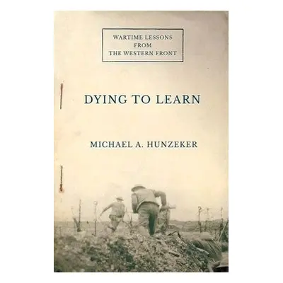 Dying to Learn - Hunzeker, Michael A.