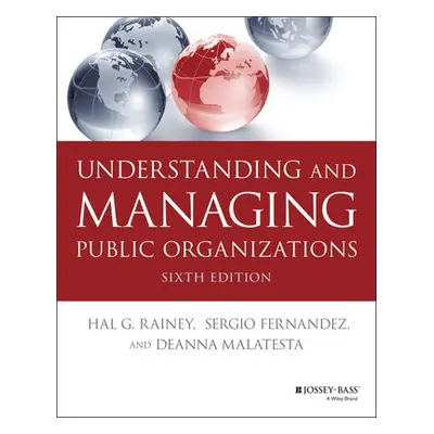 Understanding and Managing Public Organizations - Rainey, Hal G. (University of Georgia) a Ferna