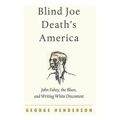 Blind Joe Death's America - Henderson, George