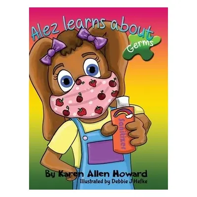 Alez Learns About Germs - Howard, Karen A