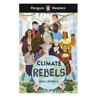 Penguin Readers Level 2: Climate Rebels (ELT Graded Reader) - Lerwill, Ben