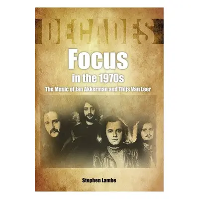 Focus In The 1970s - Lambe, Stephen