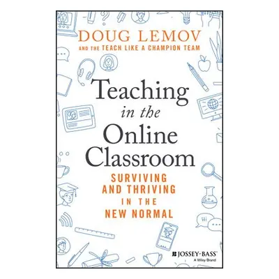 Teaching in the Online Classroom - Lemov, Doug