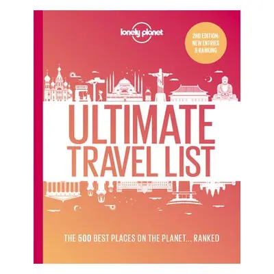 Lonely Planet Lonely Planet's Ultimate Travel List - Lonely Planet