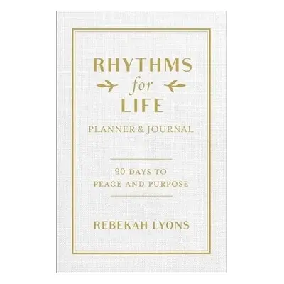 Rhythms for Life Planner and Journal - Lyons, Rebekah