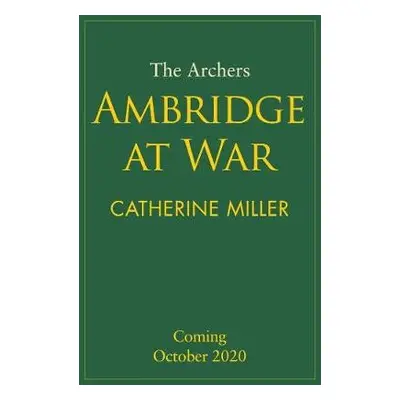 Archers: Ambridge At War - Miller, Catherine