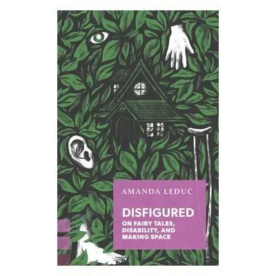 Disfigured - Leduc, Amanda a Leduc, Amanda