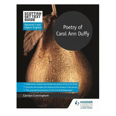 Scottish Set Text Guide: Poetry of Carol Ann Duffy for National 5 and Higher English - Cunningha