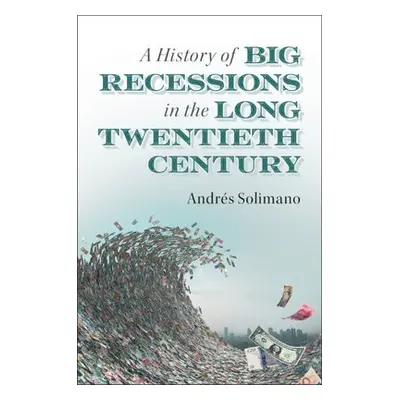 History of Big Recessions in the Long Twentieth Century - Solimano, Andres