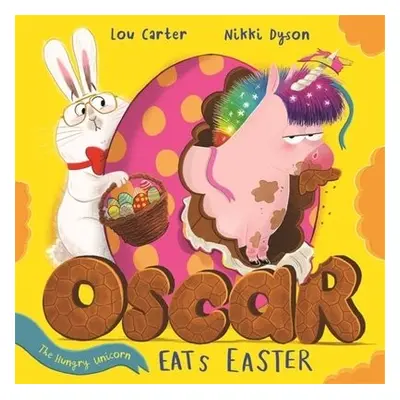 Oscar the Hungry Unicorn Eats Easter - Carter, Lou