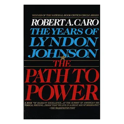 Path to Power - Caro, Robert A.