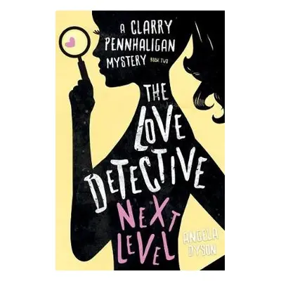 Love Detective: Next Level - Dyson, Angela