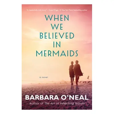 When We Believed in Mermaids - O'Neal, Barbara