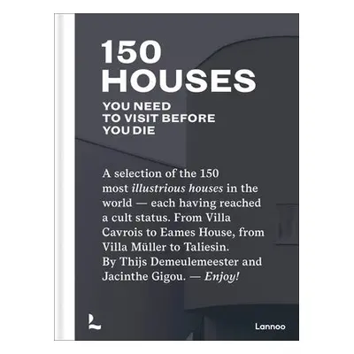 150 Houses You Need to Visit Before You Die - Demeulemeester, Thijs