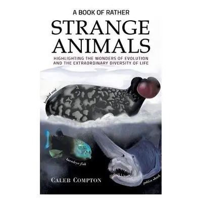 Book of Rather Strange Animals - Compton, Caleb