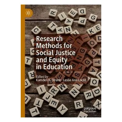 Research Methods for Social Justice and Equity in Education