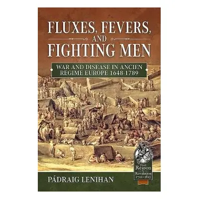 Fluxes, Fevers and Fighting Men - Lenihan, Padraig