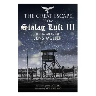 Escape from Stalag Luft III - Muller, Jens