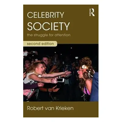 Celebrity Society - van Krieken, Robert (University of Sydney, Australia and University College 