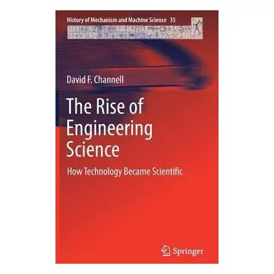 Rise of Engineering Science - Channell, David F.