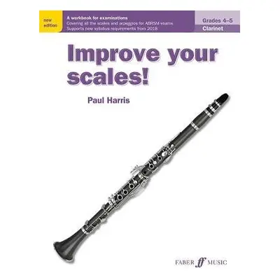 Improve your scales! Clarinet Grades 4-5 - Harris, Paul