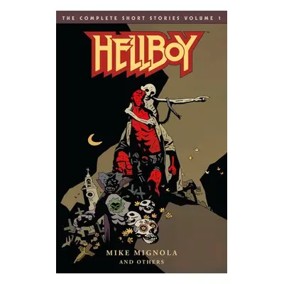 Hellboy: The Complete Short Stories Volume 1 - Mignola, Mike