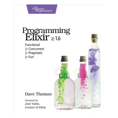 Programming Elixir 1.6 - Thomas, Dave