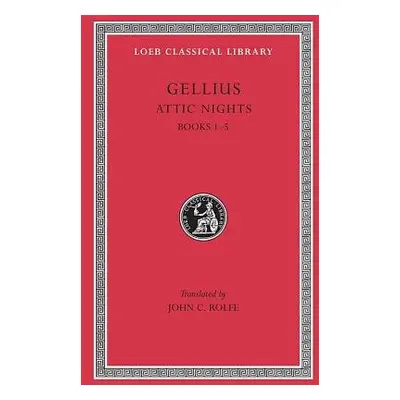 Attic Nights, Volume I - Gellius