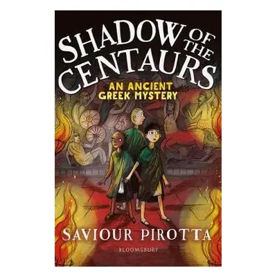 Shadow of the Centaurs: An Ancient Greek Mystery - Pirotta, Saviour