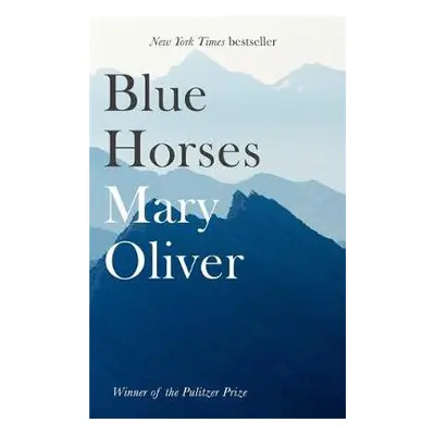 Blue Horses - Oliver, Mary