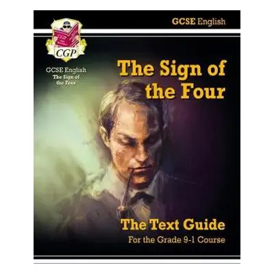 GCSE English Text Guide - The Sign of the Four includes Online Edition a Quizzes - CGP Books