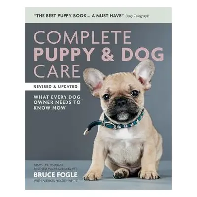 Complete Puppy a Dog Care - Fogle, Dr Dr Bruce